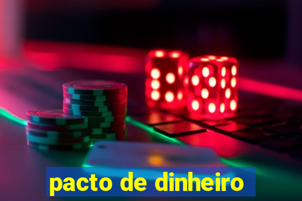 pacto de dinheiro